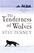 The Tenderness of Wolves by Stef Penney The Tenderness of Wolves by Stef Penney