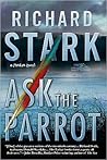 Ask The Parrot by Richard Stark