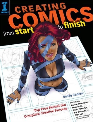 Creating Comics from Start to Finish: Top Pros Reveal the Complete Creative Process (Kindle Edition)