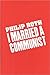 I Married a Communist by Philip Roth