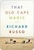 That Old Cape Magic by Richard Russo