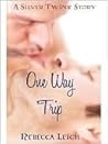 One Way Trip by Rebecca Leigh
