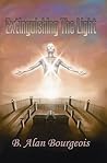 Extinguishing the Light by B. Alan Bourgeois