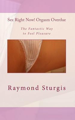Capa do Livro Sex Right Now! Orgasm Overdue