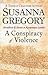 A Conspiracy of Violence by Susanna Gregory A Conspiracy of Violence by Susanna Gregory