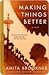 Making Things Better by Anita Brookner