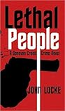 Lethal People by John Locke Lethal People by John Locke