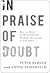In Praise of Doubt: How to ...