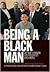 Being a Black Man: At the Corner of Progress and Peril
