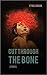 Cut Through The Bone