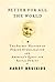 Better for All the World by Harry Bruinius