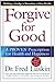 Forgive for Good: A Proven Prescription for Health and Happiness