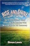 Book cover for Rise and Shine: The Extraordinary Story of One Man's Journey from Near Death to Full Recovery