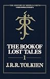 The Book of Lost Tales, Part One by J.R.R. Tolkien The Book of Lost Tales, Part One by J.R.R. Tolkien