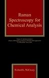 Raman Spectroscopy for Chemical Analysis (Chemical Analysis: A Series of Monographs on Analytical Chemistry and Its Applications Book 220)