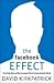 The Facebook Effect: The Inside Story of the Company That Is Connecting the World