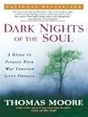 Dark Nights of the Soul by Thomas  Moore