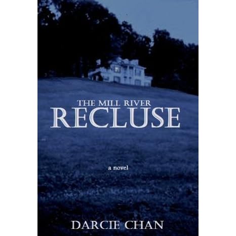 The Mill River Recluse By Darcie Chan
