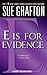 E is for Evidence by Sue Grafton