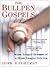 The Bullpen Gospels:: Major League Dreams of a Minor League Veteran