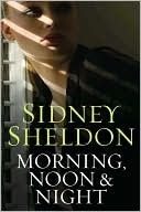 Morning Noon & Night: A Page-Turning Thriller of Family Secrets, Intrigue, and Betrayal