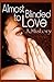Almost Blinded to Love by A. Mistory