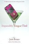 Impossibly Tongue-Tied by Josie Brown