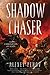 Shadow Chaser (Chronicles of Siala, #2)