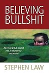 Believing Bullshit: How Not to Get Sucked into an Intellectual Black Hole Book cover for Believing Bullshit: How Not to Get Sucked into an Intellectual Black Hole