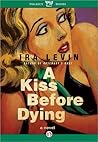 A Kiss Before Dying by Ira Levin A Kiss Before Dying by Ira Levin