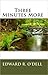 Three Minutes More by Edward R. O'Dell