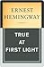 True At First Light: A Fictional Memoir