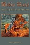 Robin Hood: The Forester of Sherwood