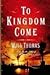To Kingdom Come by Will Thomas