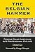 The Belgian Hammer: Forging...