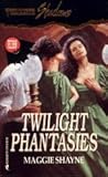 Twilight Phantasies by Maggie Shayne