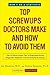 Top Screwups Doctors Make and How to Avoid Them