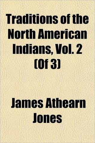 Traditions of the North American Indians, Vol. 2 (of 3)