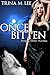 Once Bitten (Alexa O’Brien, Huntress, #1)