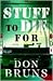 Stuff to Die For by Don Bruns