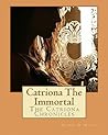 Catriona The Immortal (The Catriona Chronicles Book 335)