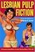Lesbian Pulp Fiction by Katherine V. Forrest