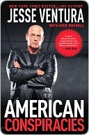 American Conspiracies: Lies, Lies, and More Dirty Lies that the Government Tells Us