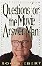 Questions for the Movie Answer Man by Roger Ebert Questions for the Movie Answer Man by Roger Ebert