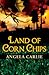 Land of Corn Chips