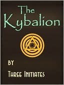 The Kybalion A Study of The Hermetic Philosophy of Ancient Egypt and Greece