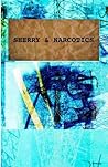 Sherry and Narcotics