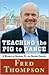 Teaching the Pig to Dance by Fred Thompson Teaching the Pig to Dance by Fred Thompson
