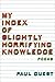 My Index of Slightly Horrifying Knowledge: Poems