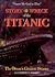 Wreck and Sinking of the Titanic; the Ocean's Greatest Disaster